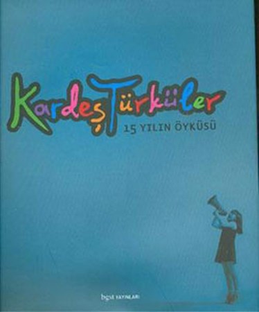 Kardeş Türküler 15 Yılın Öyküsü Ciltli