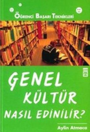 Öğrenci Başarı Teknikleri Genel Kültür Nasıl Edinilir