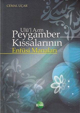 Ulü'l Azm Peygamber Kıssalarının Enfüsi Manaları