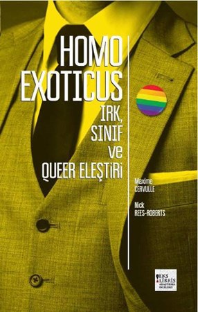 Homo Exoticus Irk, Sınıf Ve Queer Eleştirisi