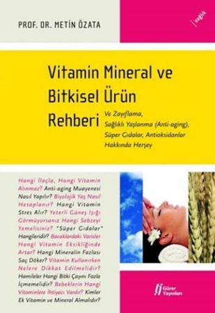 Vitamin Mineral Ve Bitkisel Ürün Rehberi Ve Zayıflama, Sağlıklı Yaşlanma,süpergıdalar, Antioksi