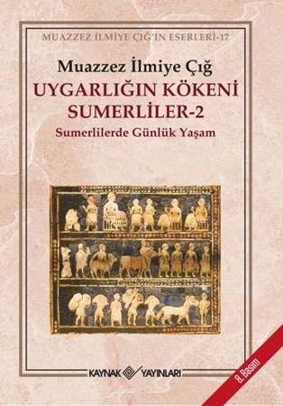 Uygarlığın Kökeni Sümerliler 2 Sümerlilerde Günlük Yaşam