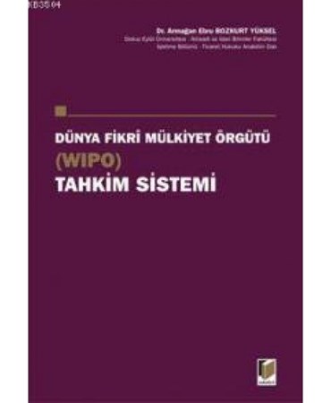 Dünya Fikri Mülkiyet Örgütü Tahkim Sistemi Wipo