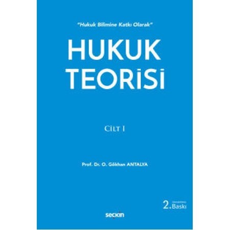 Hukuk Bilimine Katkı Olarak Hukuk Teorisi Cilt: 1