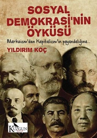 Sosyal Demokrasinin Öyküsü Marksizm'den Kapitalizmin Payandalığına