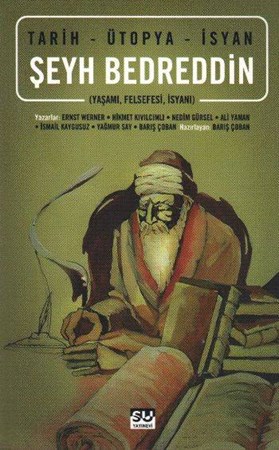 Tarih Ütopya İsyan Şeyh Bedreddin Yaşamı,felsefesi,isyanı