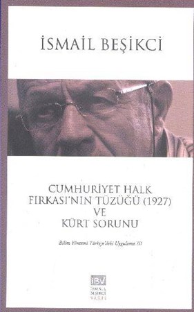 Cumhuriyet Halk Fırkası'nın Tüzüğü 1927 Ve Kürt Sorunu Bilim Yöntemi Türkiye'deki Uygulama Ii