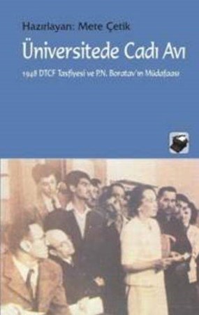 Üniversitede Cadı Avı 1948 Dtcf Tasfiyesi Ve P.n.boratav'ın Müdafaası