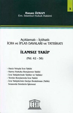 Açıklamalı Içtihatlı İcra Ve İflas Davaları Ve Tatbikatı İlamsız Takip