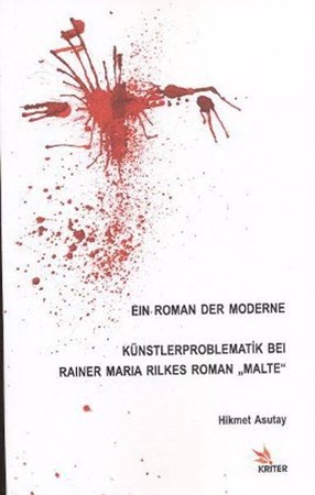 Eın Roman Der Moderne Künstlerproblematik Beı Raıner Marıa Rılkes Roman Malte