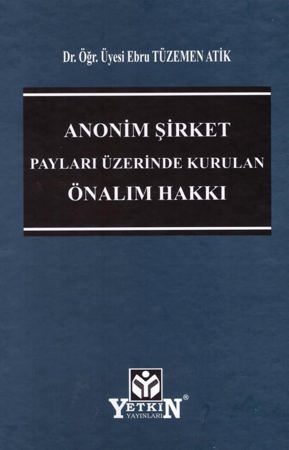 Anonim Şirket Payları Üzerinde Kurulan Önalım Hakkı 