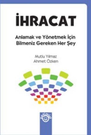 İhracat Anlamak Ve Yönetmek İçin Bilmeniz Gereken Her Şey