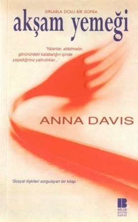 Akşam Yemeği Sırlarla Dolu Bir Sofra Yalanlar, Aldatmalar, Görünürdeki Kalabalığın İçinde Yaşadığım