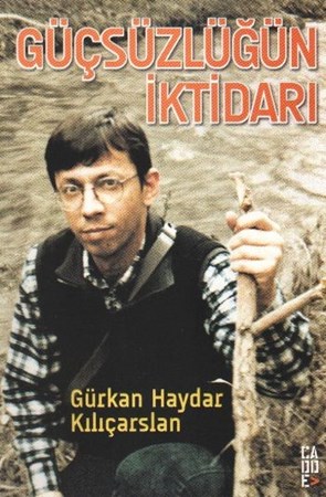 Güçsüzlüğün İktidarı