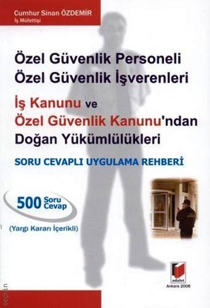 Özel Güvenlik Personeli Özel Güvenlik İşverenleri İş Kanunu Ve Özel Güvenlik Kanunu'ndan Doğan Yüküm