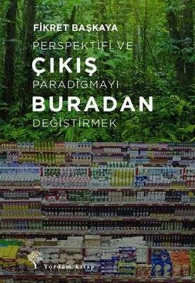 Çıkış Buradan - Perspektifi ve Paradigmayı Değiştirmek