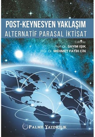 Post-Keynesyen Yaklaşım Alternatif Parasal İktisat