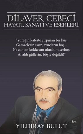 Dilaver Cebeci Hayatı, Sanatı Ve Eserleri