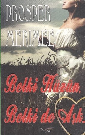 Belki Hüzün, Belki De Aşk