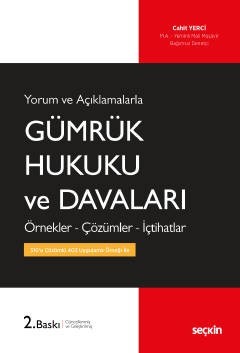 Yorum Ve Açıklamalarlagümrük Hukuku Ve Davaları Örnekler – Çözümler – İçtihatlar