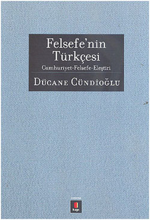 Felsefe'nin Türkçesi  Cumhuriyet-Felsefe-Eleştiri