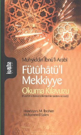 Fütuhatü'l Mekkiyye - Okuma Kılavuzu