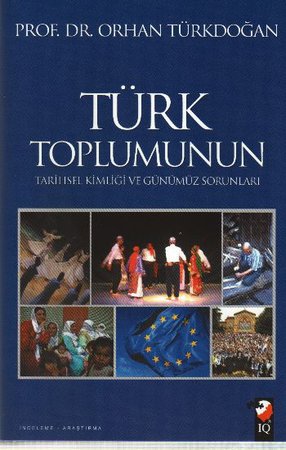 Türk Toplumunun Tarihsel Kimliği ve Günümüz Sorunları (Ciltli)