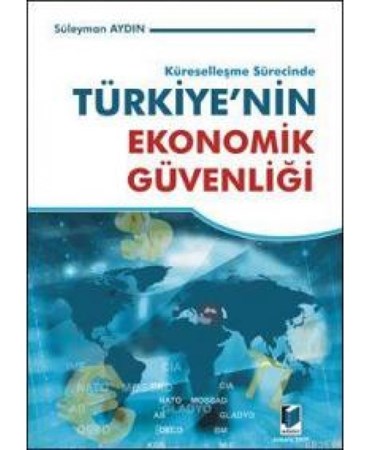 Küreselleşme Sürecinde Türkiyenin Ekonomik Güvenliği
