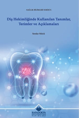 Diş Hekimliğinde Kullanılan Tanımlar, Terimler ve Açıklamaları