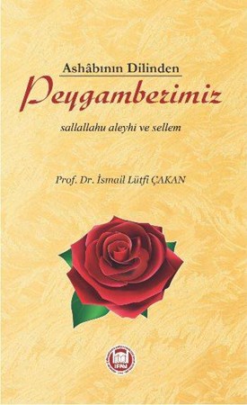 Ashabının Dilinden Peygamberimiz S.a.v.
