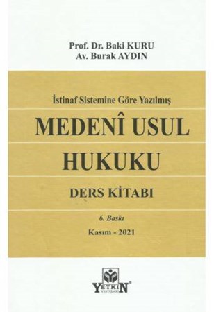 İstinaf Sistemine Göre Hazırlanmış Medeni Usul Hukuku Ders Kitabı Baki Kuru