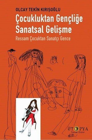 Çocukluktan Gençliğe Sanatsal Gelişme Ressam Çocuktan Sanatçı Gence