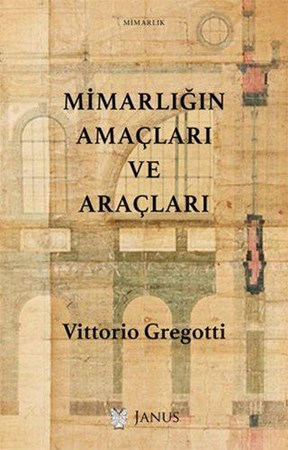 Mimarlığın Amaçları Ve Araçları