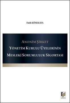 Anonim Şirket Yönetim Kurulu Üyelerinin Mesleki Sorumluluk Sigortası