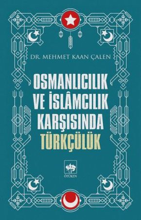 Osmanlıcılık ve İslamcılık Karşısında Türkçülük