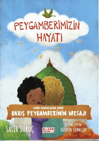 Şimdi Kucaklaşma Günü - Peygamberimizin Hayatı