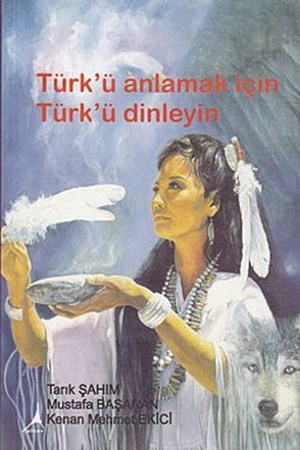 Türk'ü Anlamak Için Türk'ü Dinleyin