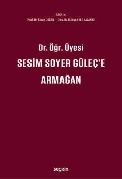 Dr. Öğr. Üyesi Sesim SOYER GÜLEÇ'e Armağan