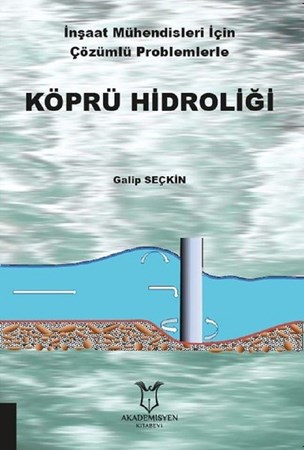 Köprü Hidroliği / İnşaat Mühendisleri Için Çözümlü Problemlerle