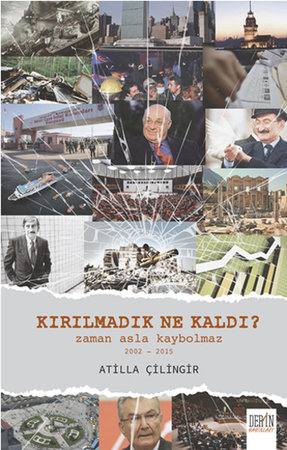 Kırılmadık Ne Kaldı?  Zaman Asla Kaybolmaz 2002-2015