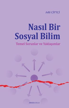 Nasıl Bir Sosyal Bilim  Temel Sorunlar ve Yaklaşımlar