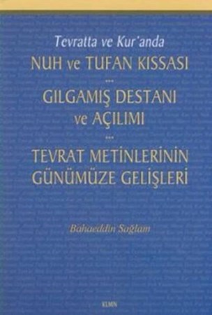 Tevratta Ve Kur'anda Nuh Ve Tufan Kıssası Gılgamış Destanı Ve Açılımı Tevrat Metinlerinin Günümüz