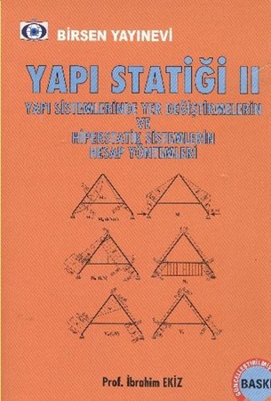 Yapı Statiği Ii Yapı Sistemlerinde Yer Değiştirmelerin Ve Hiperstatik Sistemlerin Hesap Yönteml
