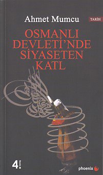 Osmanlı Devleti'nde Siyaseten Katl