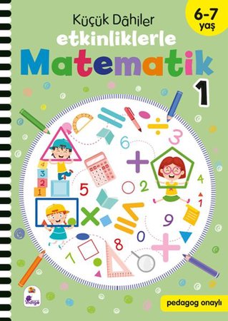 Küçük Dahiler – Etkinliklerle Matematik 1 (6-7 Yaş )