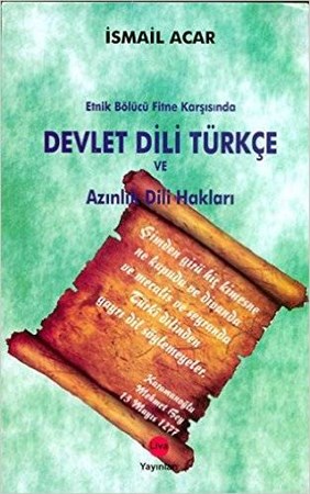 Etnik Bölücü Fitne Karşısında Devlet Dili Türkçe Ve Azınlık Dili Hakları