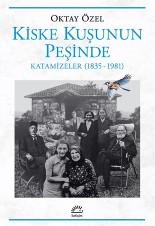Kiske Kuşunun Peşinde Katamizeler (1835-1981)