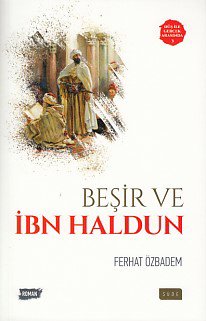 Düş ile Gerçek Arasında 3 - Beşir ve İbn Haldun