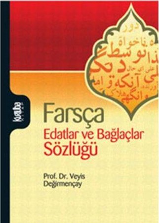 Farsça Edatlar Ve Bağlaçlar Sözlüğü