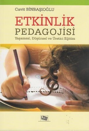 Etkinlik Pedagojisi Yaşamsal, Düşünsel Ve Üretici Eğitim
